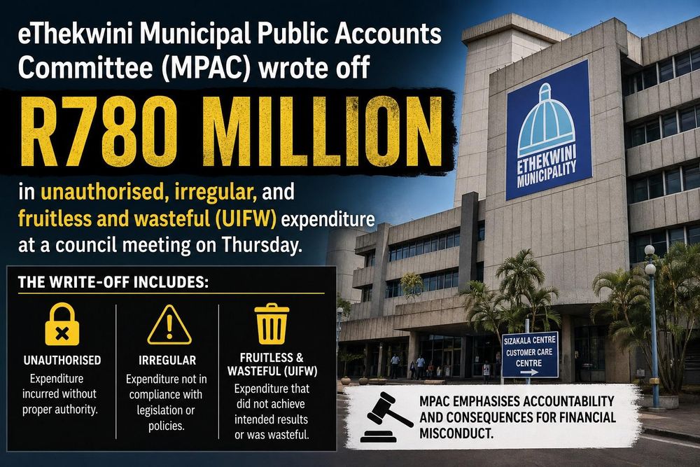 eThekwini faces scrutiny as R780 million in unauthorised expenditure is written off