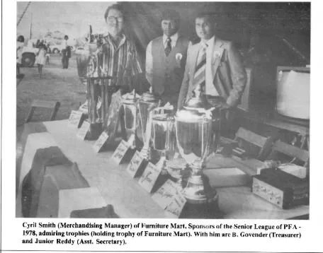 Cyril Smith (merchandising manager) of Furniture Mart, sponsors of the Senior League of the PFA, 1978, with B Govender (treasurer) and Junior Reddy (assistant secretary). 